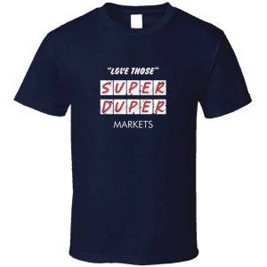 Super Duper Markets T Shirt