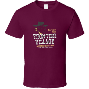 Frontier Village T Shirt