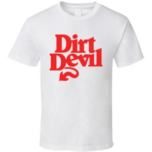 Dirt Devil T Shirt