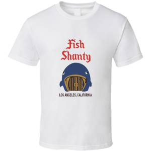 Fish Shanty Los Angeles T Shirt