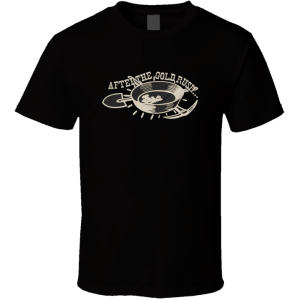 After The Gold Rush Arizona T Shirt