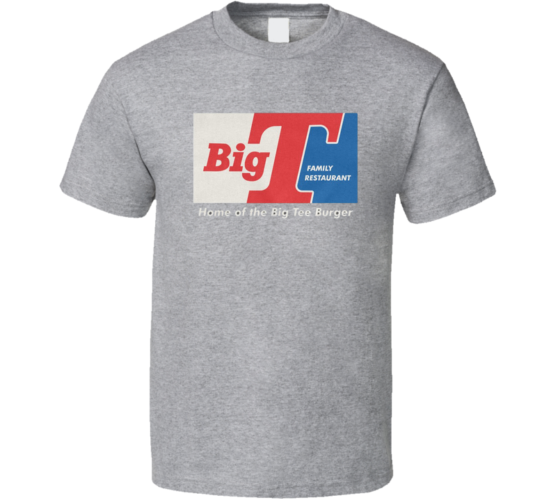 Big T Family Restaurant T Shirt