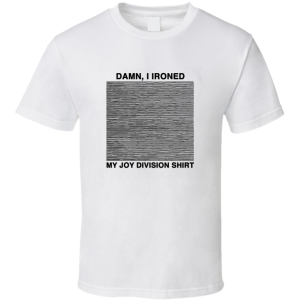 Damn I Ironed My Jot Division T Shirt