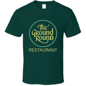 The Ground Round T Shirt