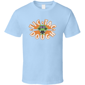 Tic Tac Dough T Shirt