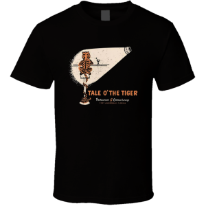 Tale O The Tiger Restaurant & Lounge T Shirt