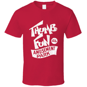 Thumb Fun Amusement Park Wisconsin T Shirt