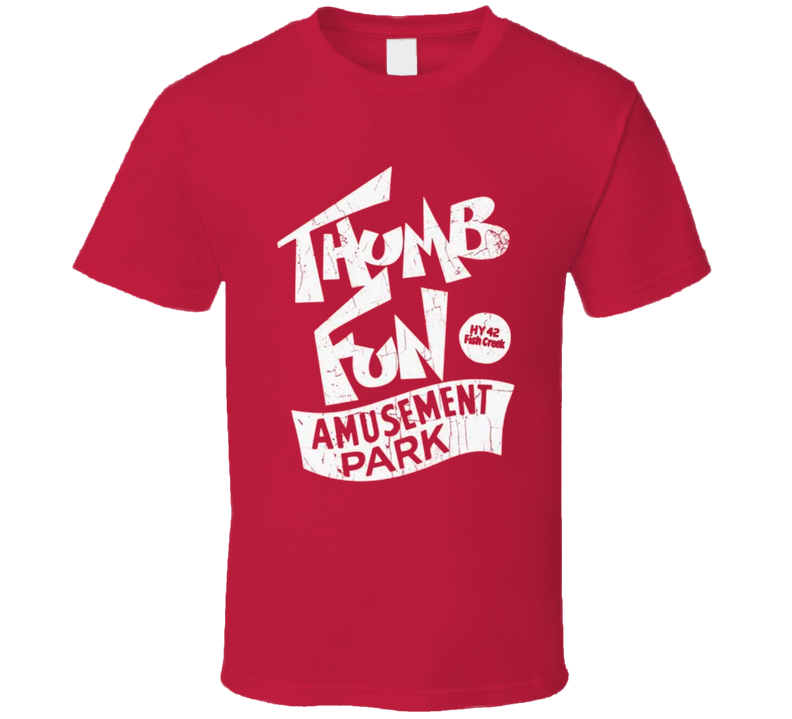 Thumb Fun Amusement Park Wisconsin T Shirt