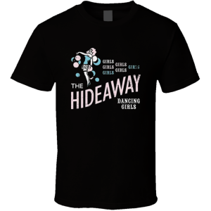 Ken's Hideaway Dancing Girls T Shirt