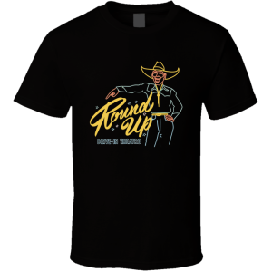 Round Up Drive In Theatre T Shirt