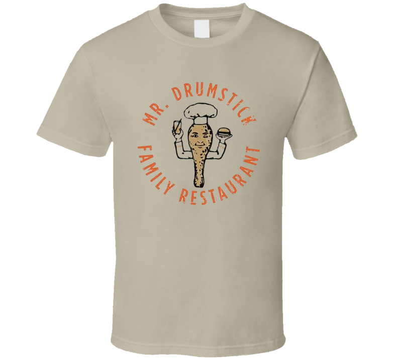 Mr. Drumstick Family Restaurant T Shirt