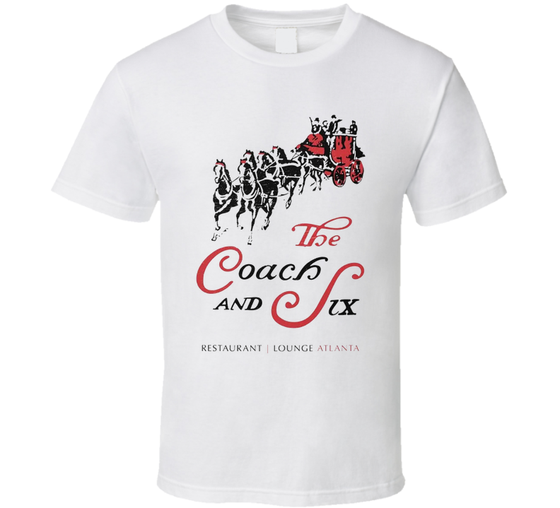 Coach & Six Restaurant Atlanta T Shirt