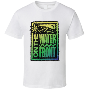 On The Waterfront Rockford T Shirt