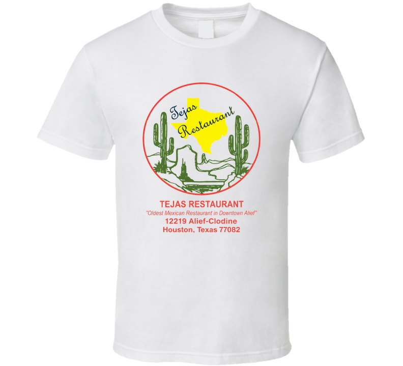 Tejas Alfons Restaurant Houston Texas T Shirt