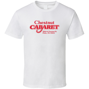 The Chestnut Cabaret Philadelphia T Shirt