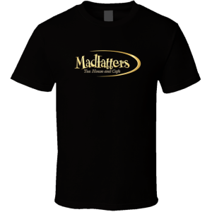 Mad Hatters Tea House And Cafe San Antonio Texas T Shirt