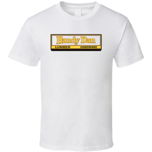 Handy Dan Lumber Hardware San Antonio Texas T Shirt