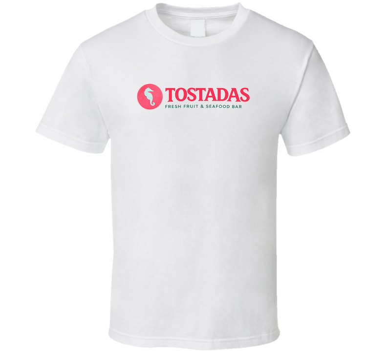 Toastadas Fresh Fruit And Seafood Bar San Diego California T Shirt