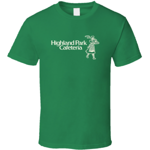 Highland Park Cafeteria Restaurant Dallas Texas T Shirt