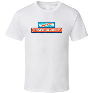 20 Feet Seafood Joint Restaurant Dallas Texas T Shirt